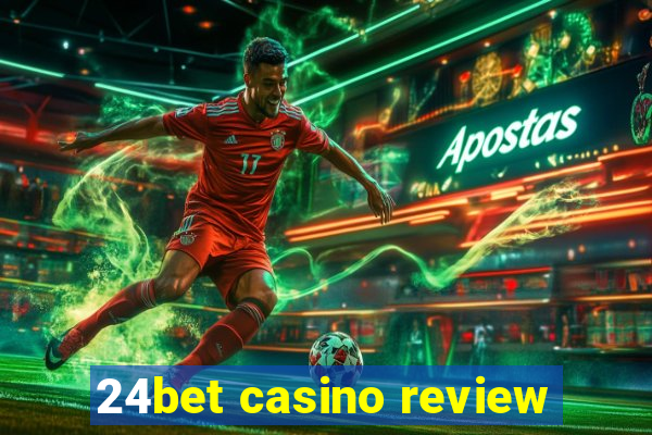 24bet casino review